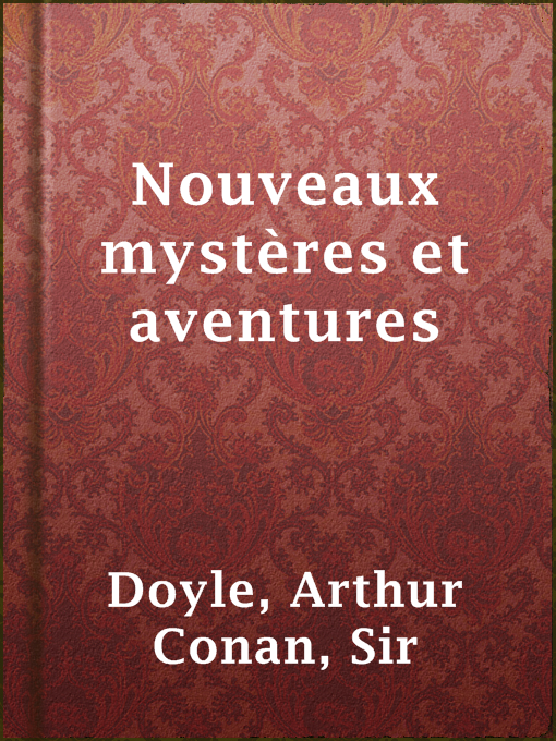 Title details for Nouveaux mystères et aventures by Sir Arthur Conan Doyle - Available
